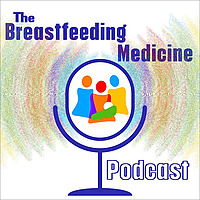 Breastfeeding Medicine Podcast