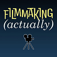 Filmmaking (Actually)