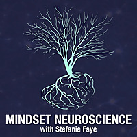 Mindset Neuroscience Podcast