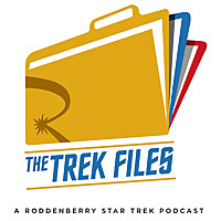 The Trek Files: A Roddenberry Star Trek Podcast