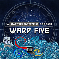 Warp Five: A Star Trek Enterprise Podcast