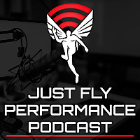 Just Fly Performance Podcast