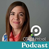 OT Potential Podcast | Occupational Therapy CEUs