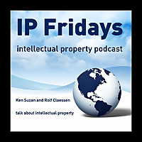 IP Fridays - your intellectual property podcast about trademarks, patents, designs and much more