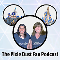 The Pixie Dust Fan Podcast - A Disney Parks Podcast