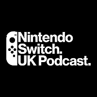 Nintendo Switch UK Podcast