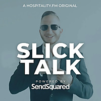 Slick Talk: The Hospitality Podcast