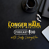 Youth Ministry for the Longer Haul Podcast