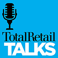 Total Retail Talks