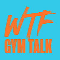 WTF Gym Talk