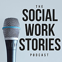 The Social Work Stories Podcast
