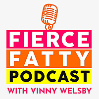 Fierce Fatty Podcast