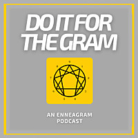 Do It For The Gram: An Enneagram Podcast