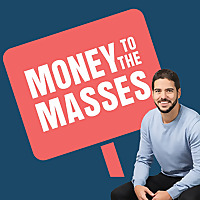 The Money To The Masses Podcast