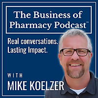 The Business of Pharmacy Podcast™