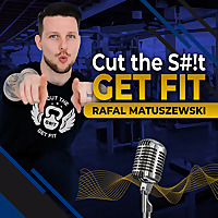 Cut The S#!t Get Fit