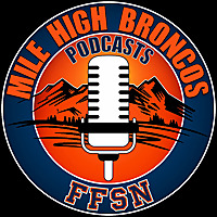 Mile High Broncos Podcasts: For Denver fans, by Broncos fans!