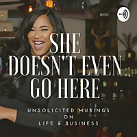 She Doesn't Even Go Here