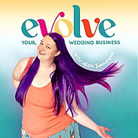 The Evolve Your Wedding Business Podcast: Marketing & Business Strategies for Wedding Professionals