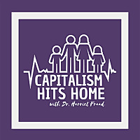 Capitalism Hits Home with Dr. Harriet Fraad