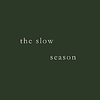 The Slow Season