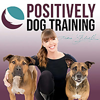 Positively Dog Training - The Official Victoria Stilwell Podcast