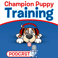 Champion Puppy Training Podcast