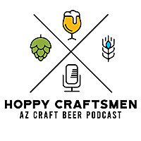 Hoppy Craftsmen - Arizona Craft Beer Podcast