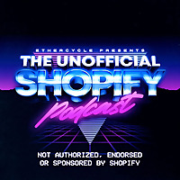 The Unofficial Shopify Podcast