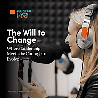 The Will to Change: Where Leadership Meets the Courage to Evolve