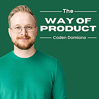 The Way of Product with Caden Damiano