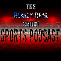 The Really Real Show Sports Podcast