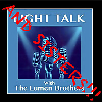 Light Talk with The Lumen Brothers