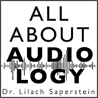 All About Audiology - Hearing Resources to Empower YOU