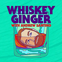 Whiskey Ginger with Andrew Santino