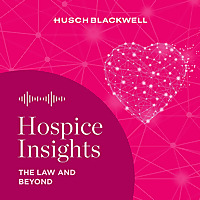 Hospice Insights: The Law and Beyond