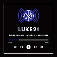 Luke21 - Catholic Biblical Prophecy