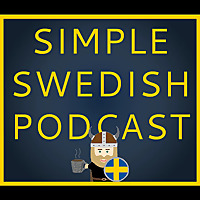 Simple Swedish Podcast