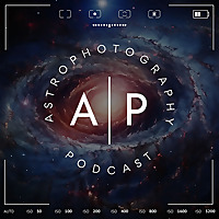 The Astrophotography Podcast