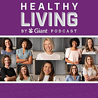 Healthy Living by Giant Podcast