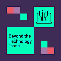 Beyond the Technology