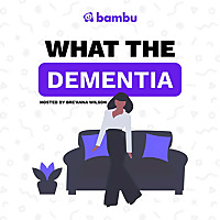What The Dementia
