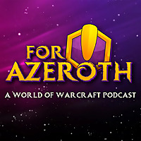 For Azeroth!: A World of Warcraft Podcast 1111