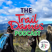 The Trail Dames Podcast