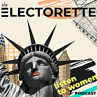 The Electorette Podcast