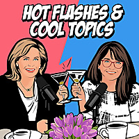 HOT FLASHES & COOL TOPICS