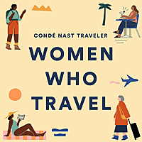 Women Who Travel | Condé Nast Traveler