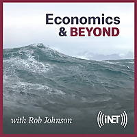 Economics & Beyond with Rob Johnson