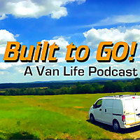 Built To Go! A #Vanlife Podcast