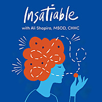 Insatiable with Ali Shapiro, MSOD, CHHC